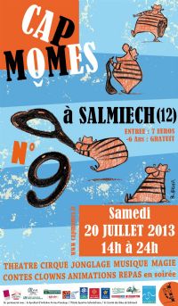 Cap Mômes : théâtre, cirque, jonglage, .... Le samedi 20 juillet 2013 à Salmiech. Aveyron.  14H00
